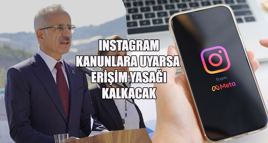 INSTAGRAM KANUNLARA UYARSA ERİŞİM YASAĞI KALKACAK